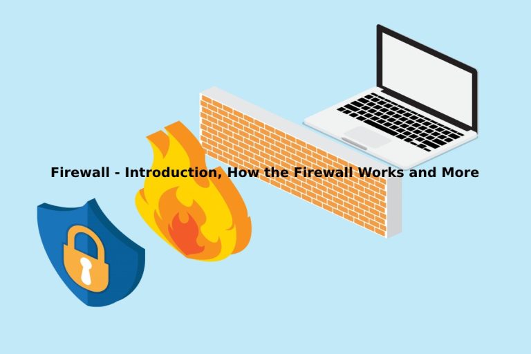 Firewall – Introduction, Works, Types, and More