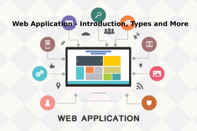 Web Application – Introduction, Types, and More