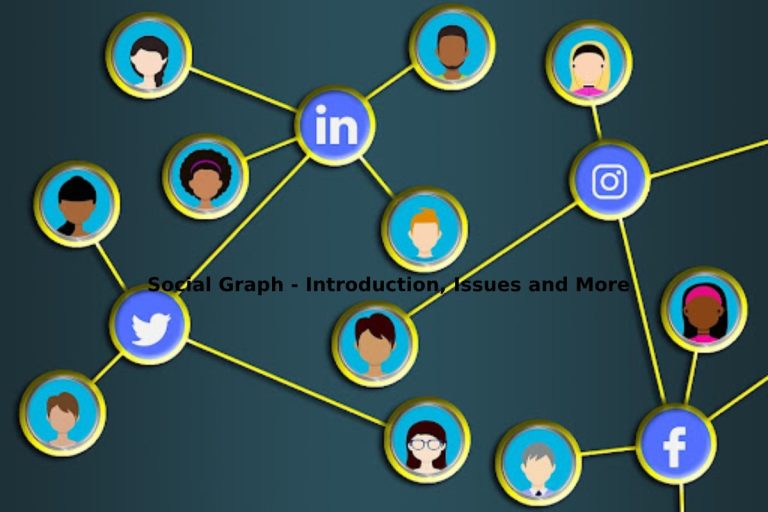 Social Graph – Introduction, Issues, and More