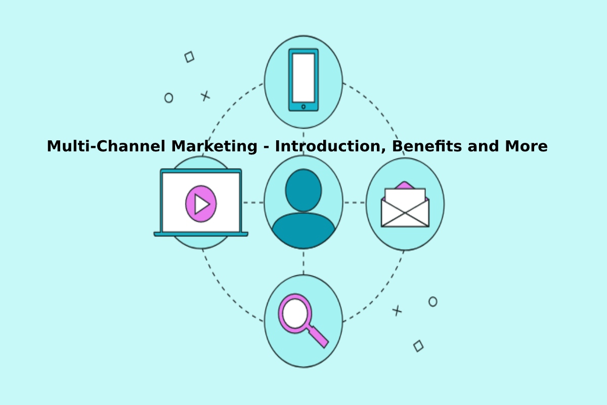 MultiChannel Marketing Introduction, Benefits, and More