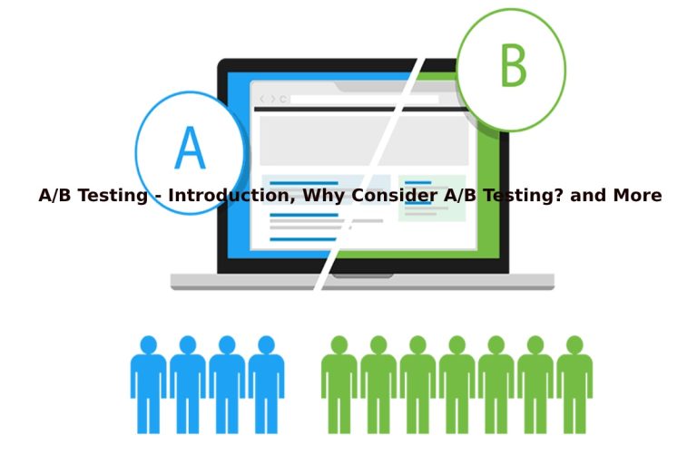 A/B Testing – Introduction, Why Consider A/B Testing?, and More