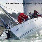 What is Most Likely To Cause Someone To Fall Overboard