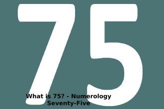 What is 75_ - Numerology Seventy-Five