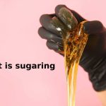 What is Sugaring