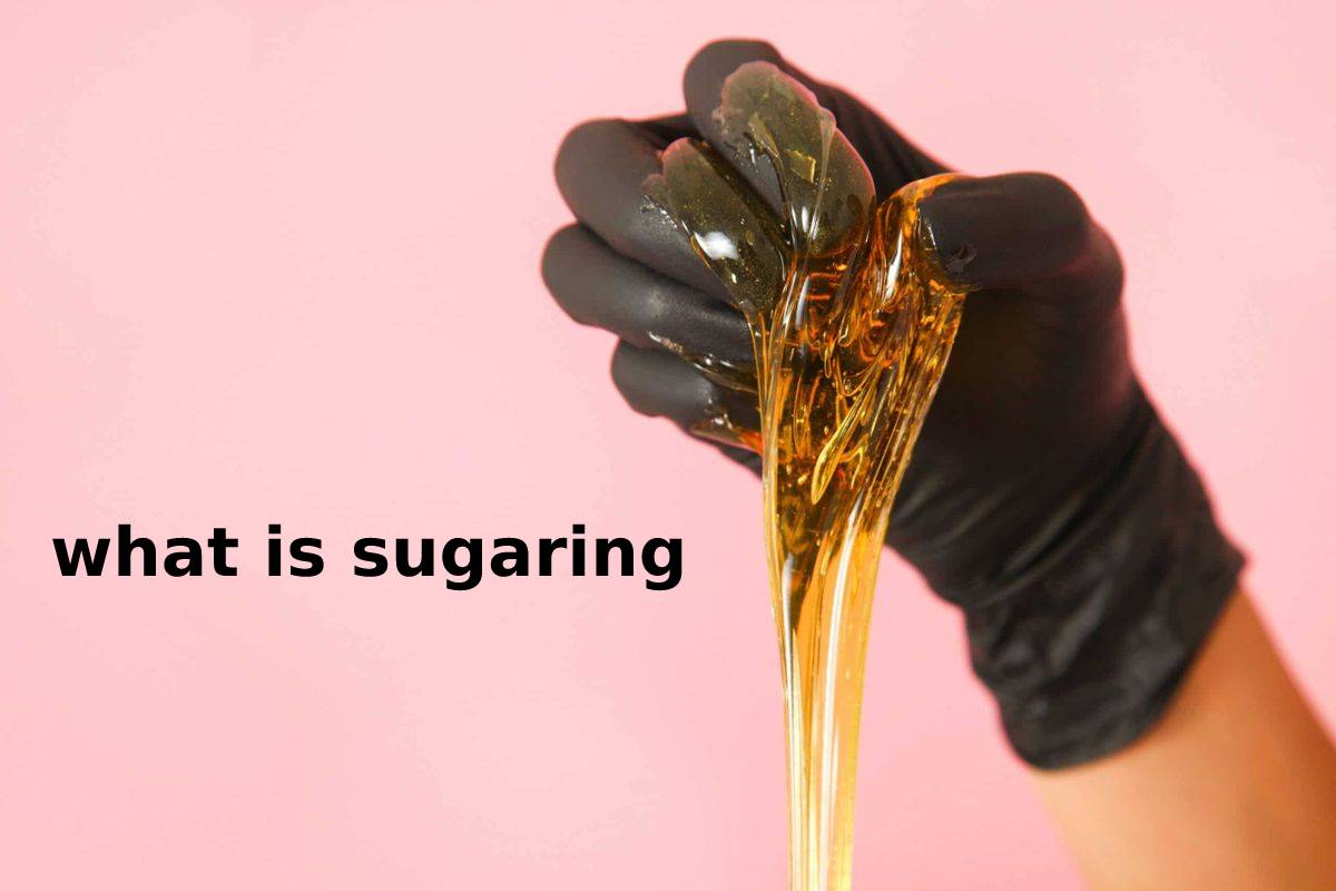 What is sugaring? What is sugaring? Things to Know Before You Go