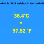 what is 36.4 celsius in fahrenheit