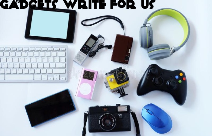 Gadgets Write For Us