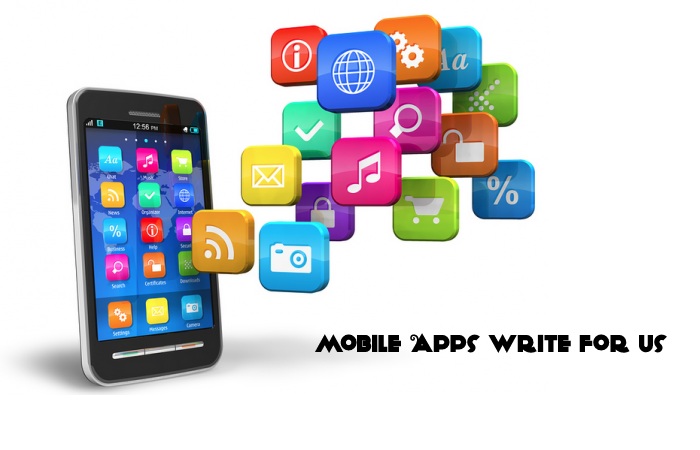 Mobile Apps Write For Us