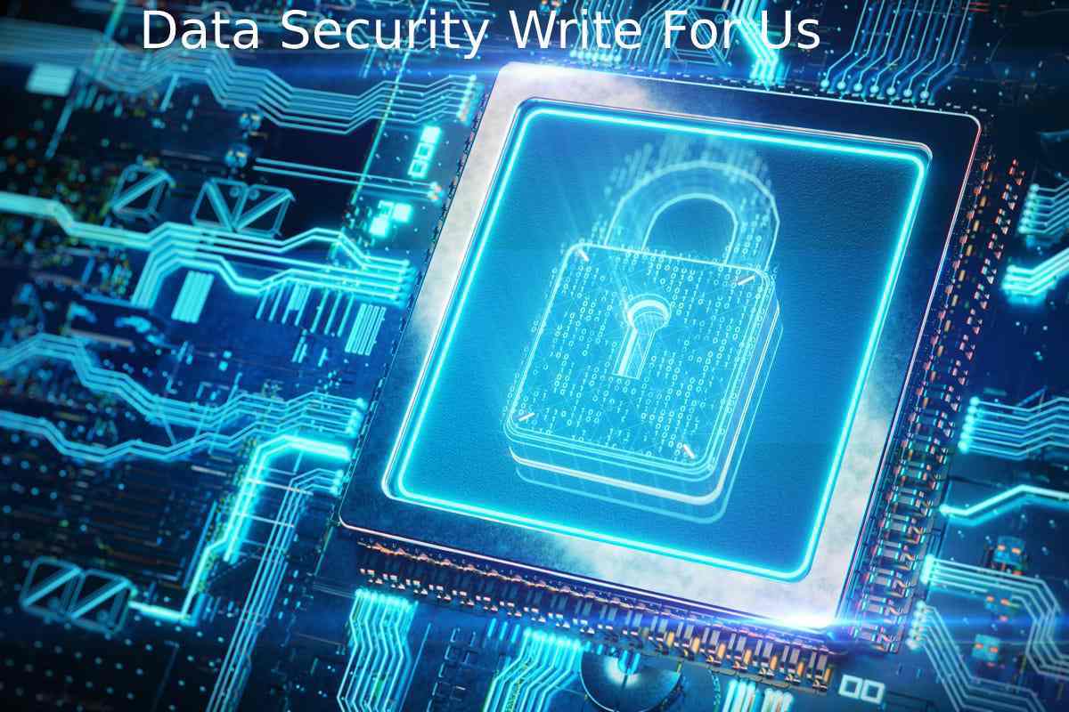 Data Security Write For Us