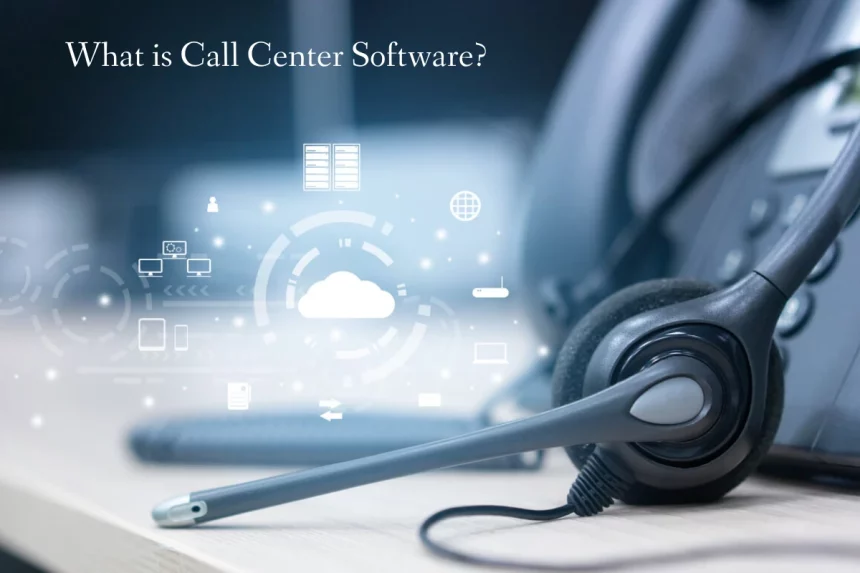 What is Call Center Software_