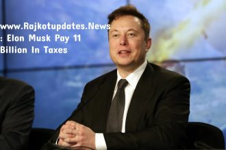 www.Rajkotupdates.News : Elon Musk Pay 11 Billion In Taxes