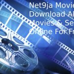 Net9ja Movies – Download All Movies & Series Online For Free