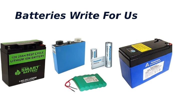Batteries Write for Us